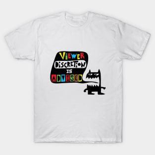viewer discretion is advised T-Shirt